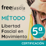 5º EDICIÓN – CERTIFICACIÓN Free Fascia LFM (Libertad Fascial en Movimiento)
